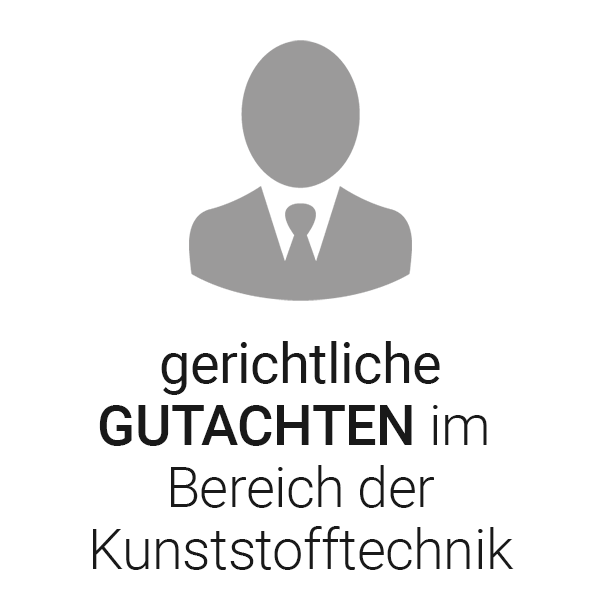 Gerichtliche Gutachten im Bereich Kunststofftechnik